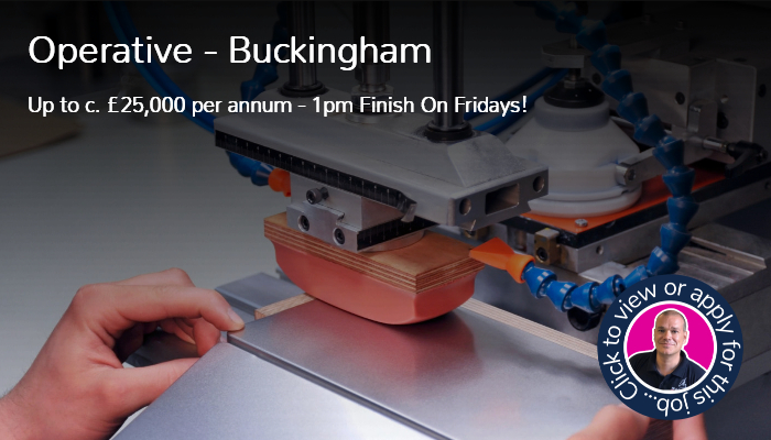 Operative in Pad Printing Manufacturing job in Buckingham