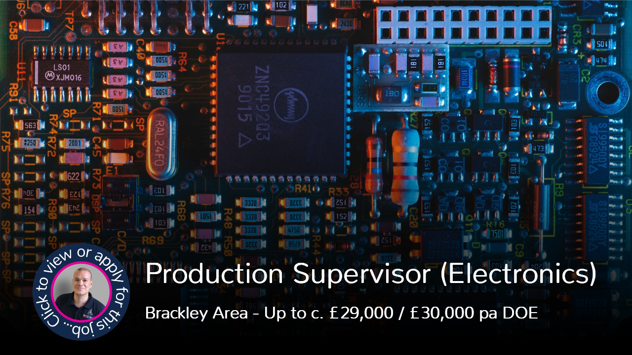 Electronics Production Supervisor job vacancy in the Brackley area