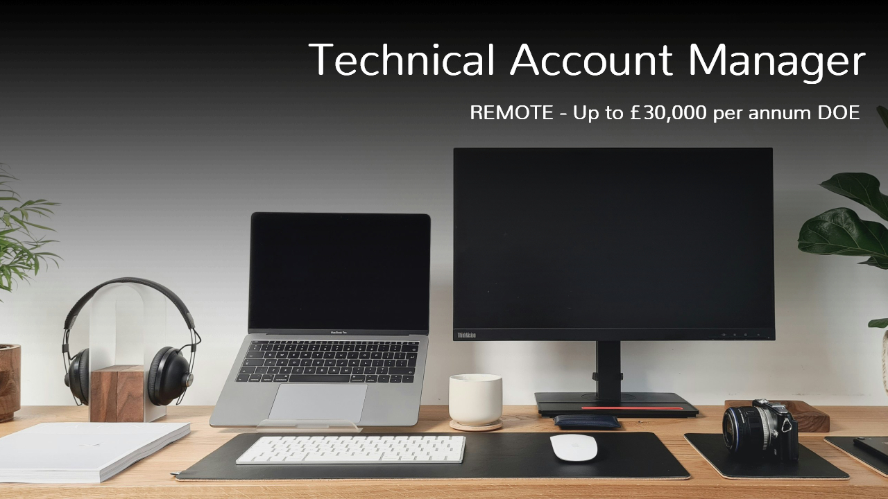 Technical Account Manager Job Vacancy Remote Brackley