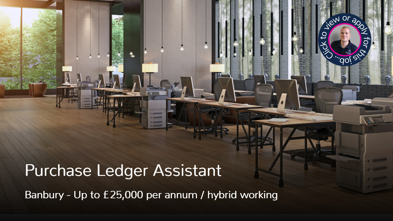 Purchase Ledger Assistant Vacancy in Banbury OX16