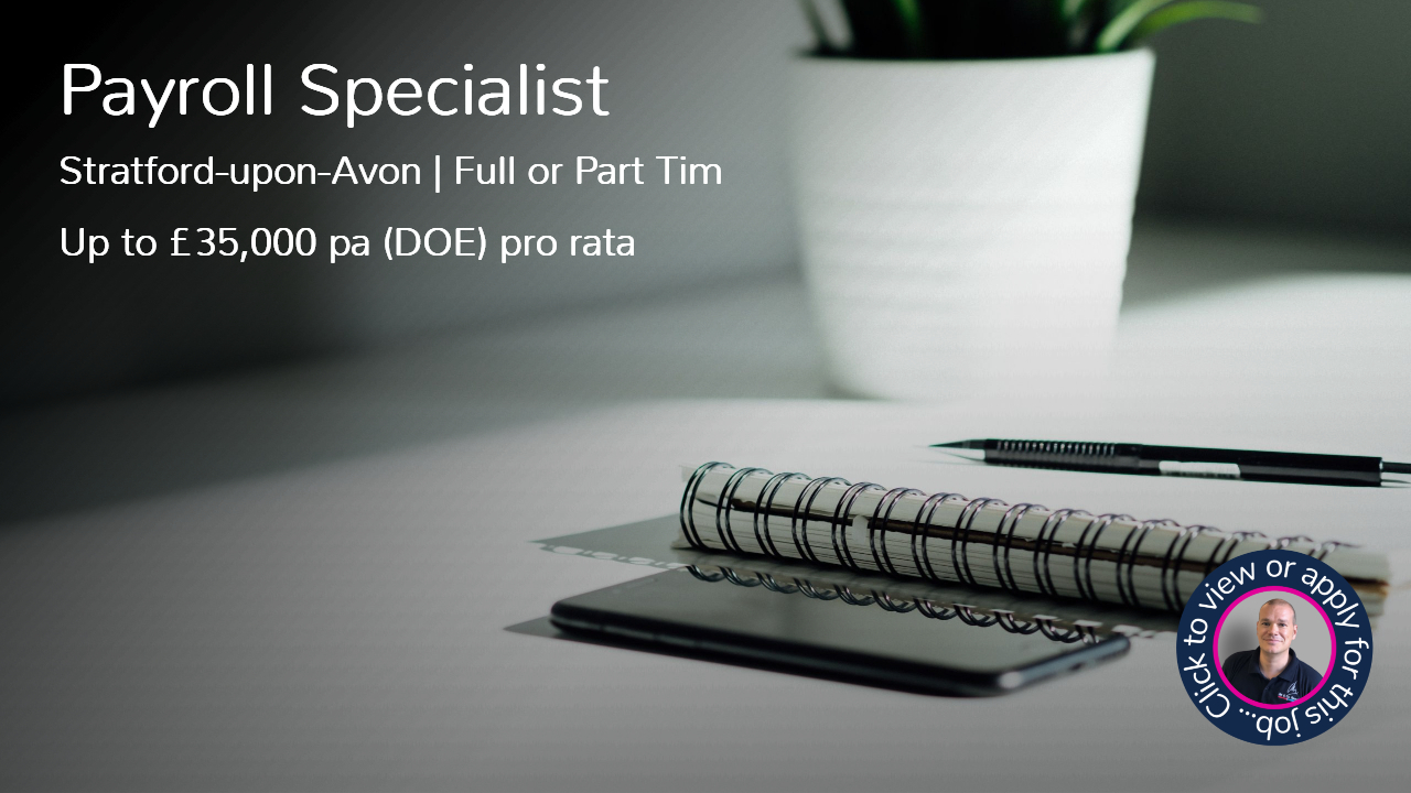 Payroll Specialist job vacancy Stratford upon Avo