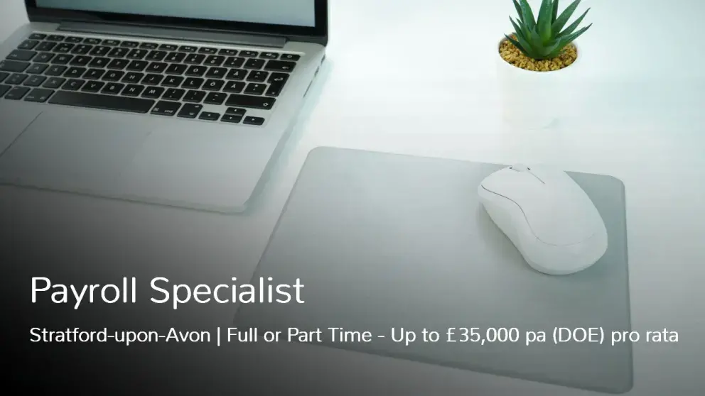 Payroll Specialist job vacancy Stratford upon Avon