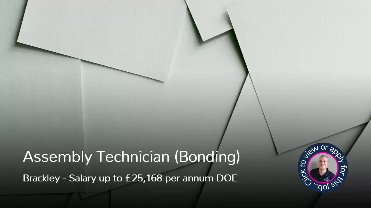 Assembly Technician (Bonding) job in Brackley